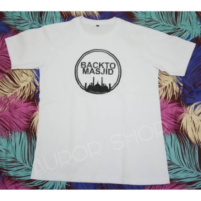 Kaos Dakwah Back To Masjid