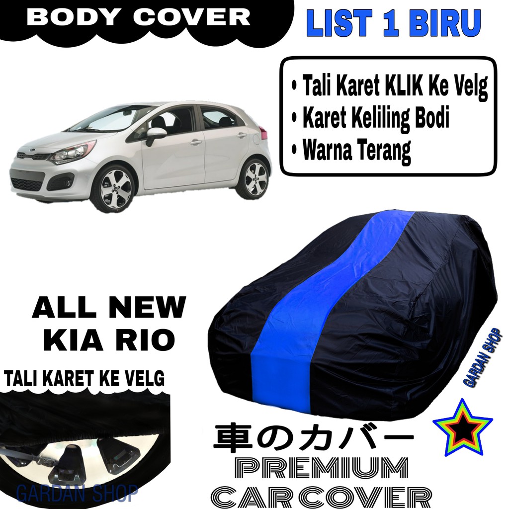 Body Cover ALL NEW KIA RIO List Sarung Mobil Penutup Kia Rio PREMIUM