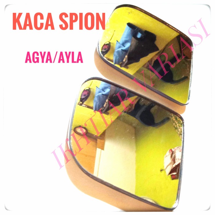 Kaca Spion Agya Ayla Mirror Spion Agya Ayla sepasang