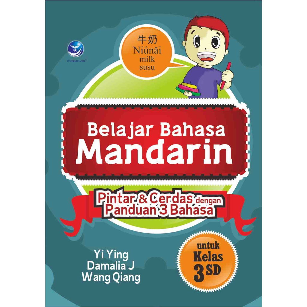 

Buku Belajar Bahasa Mandarin Untuk SD Kelas 3 : Pintar dan Cerdas Dengan Panduan 3 Bahasa