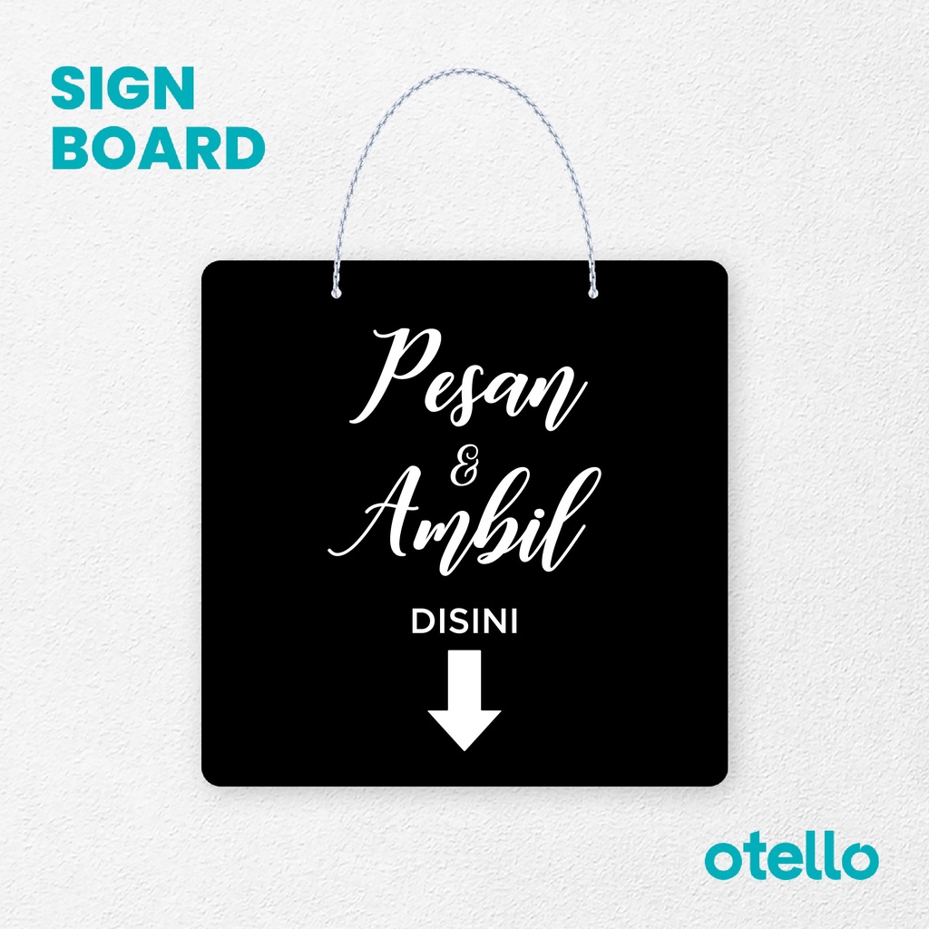 Otello Signage Pesan &amp; Ambil Disini Signage Board Acrylic Papan Gantung Akrilik Rantai Petunjuk Toko Modern Minimalist Kafe Restoran Kantor Gedung Cafe