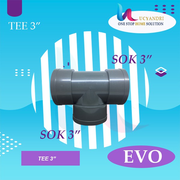Sambungan Pipa Fitting EVO PVC T AW 3 &quot; EVO Tee AW 3 Inch