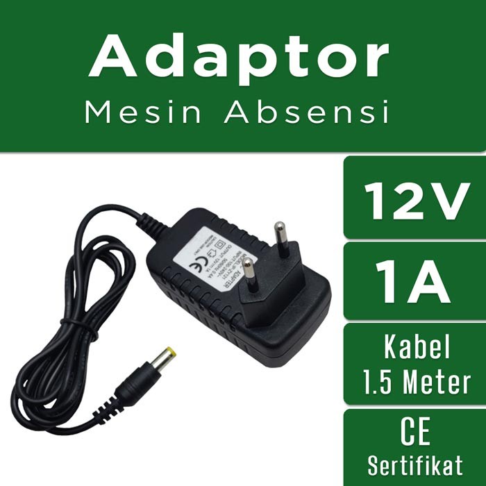 Adaptor Mesin Absensi 12V-1.0A NO EMI, CE Sertifikasi