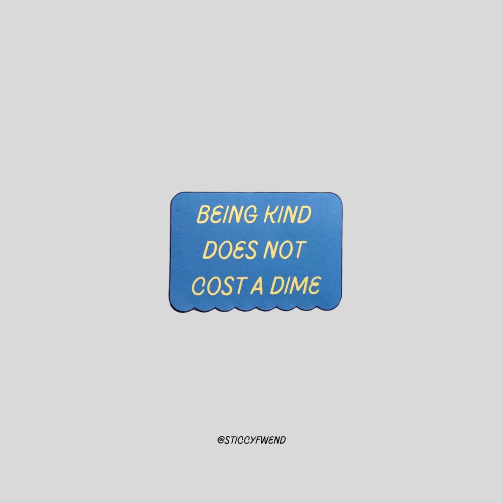 

SINGLES - BEING KIND - A fwend who calms // Stiker Laptop // Stiker Vinyl Doff // Stiker Tahan Air A fwend who calms that you can sticc everywhere!