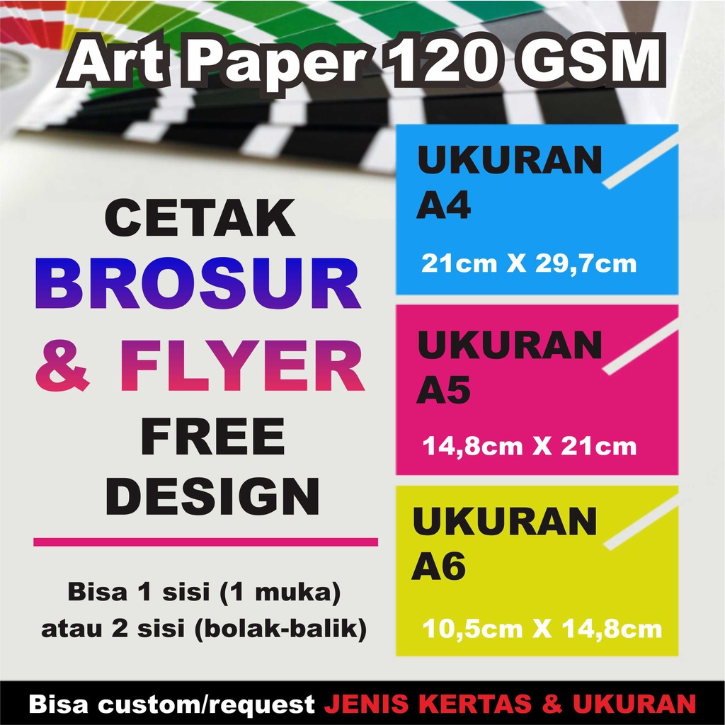 

Cetak Brosur/Flyer Art Paper 120 GSM, Free Design , Full Color, Ukuran A4, A5, A6, A7, dan 1/3 A4