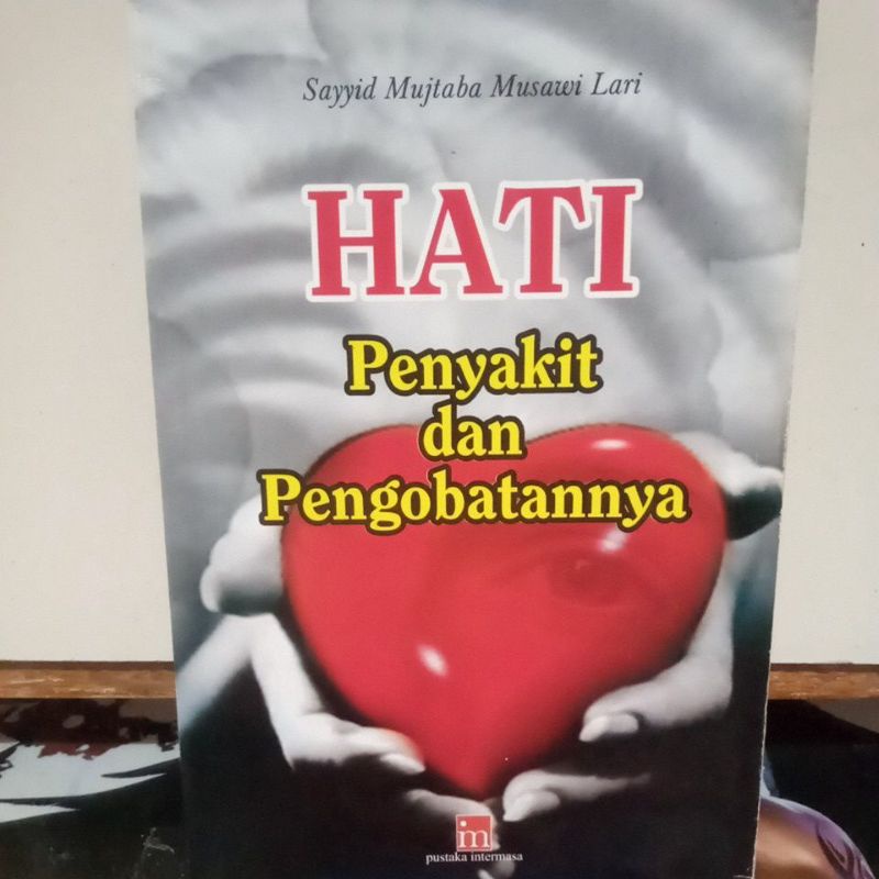 Buku Motivasi Islam - HATI Penyakit dan Pengobatannya