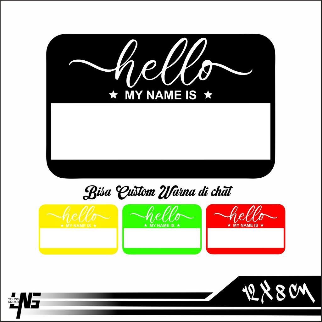

Stiker HELLO My Name Is Black / Sticker Printing glossy Waterproof Custom / Young Squad 6 / Cutting Sticker Vinyl Laminasi Waterproof Satuan