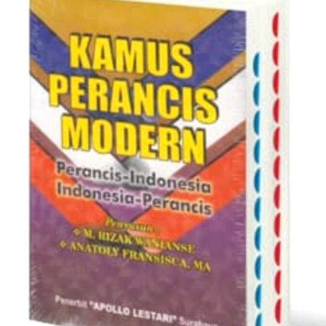 KAMUS PERANCIS MODERN FULL COLOUR INDEXPengarang : M. Rizak Wanianse & Anatoly Fransisca, MA