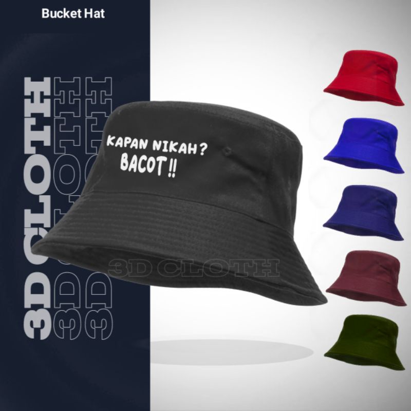 Topi Kapan Nikah? Bacot Bucket Distro / Bucket Hat High Quality Pria Wanita Dewasa Logo Kata2 / Tuli