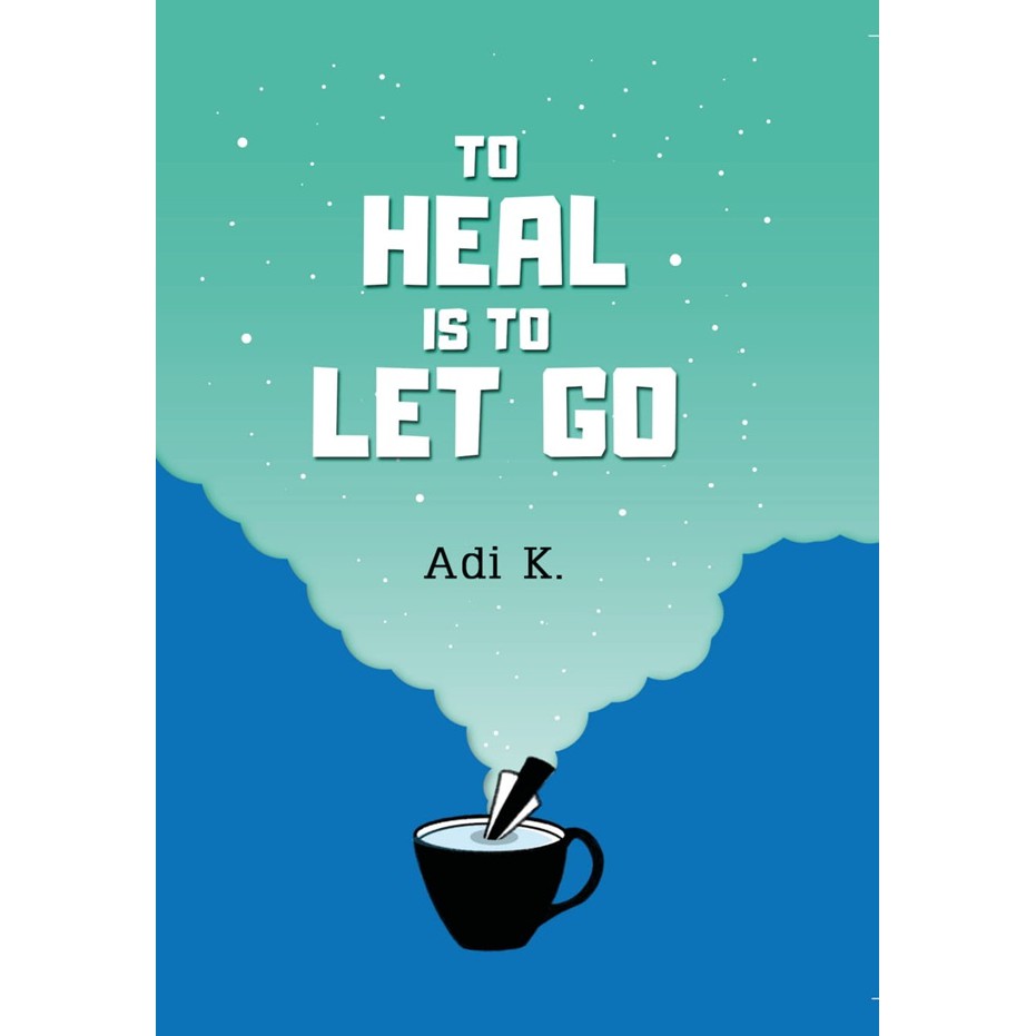 To Heal Is To Let Go (To Heal #2) Hc - 720030541-1