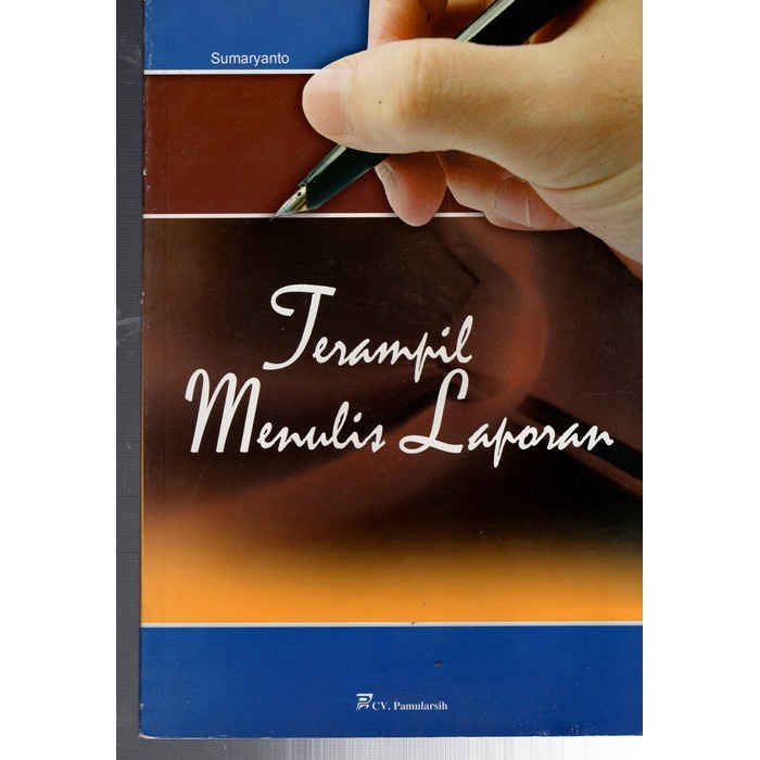 

BUKU TERAMPIL MENULIS LAPORAN. sumaryanto