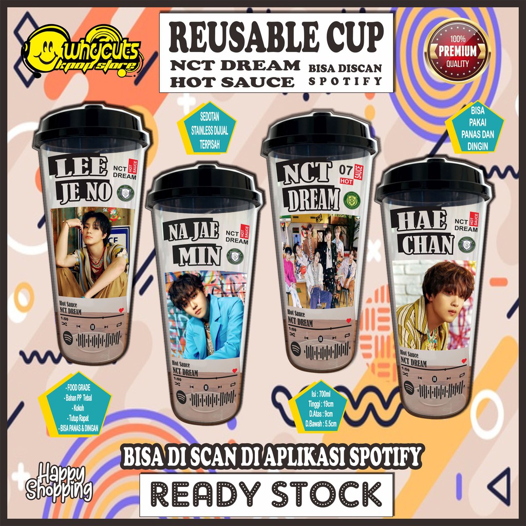 REUSABLE CUP KPOP // GELAS REUSABLE // NCT DREAM HOT SAUCE SCAN SPOTIFY NEW!!! ( READY STOK)