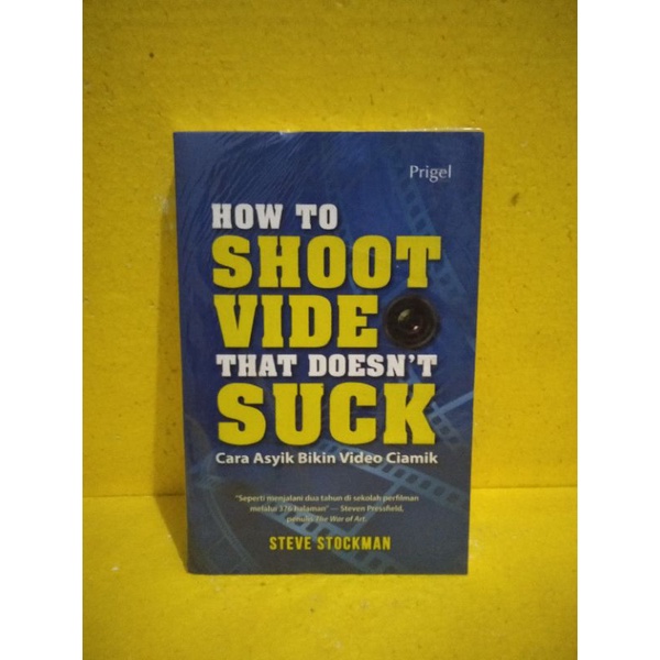 How To Shoot Video That Doesn't Suck By Steve Stockman