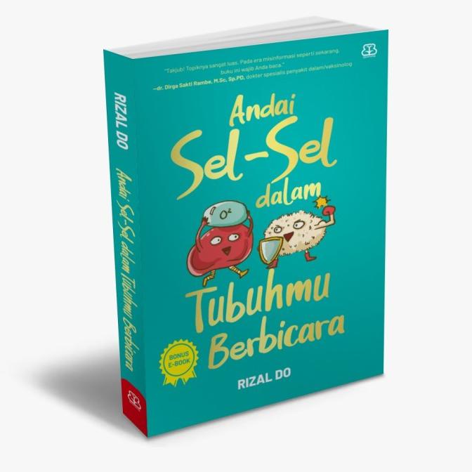 

ANDAI SEL-SEL DALAM TUBUHMU BERBICARA - RIZAL DO | BUKU KESEHATAN