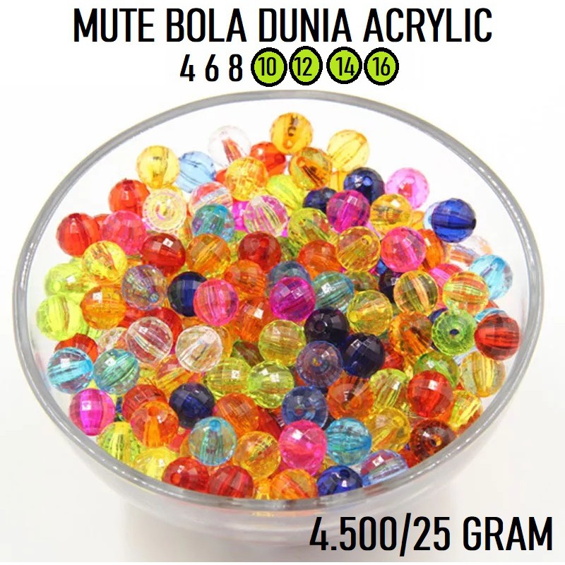 mote bola dunia acrylic  uk.10mm - 16 mm /25 GRAM