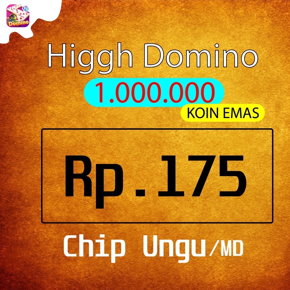 HIGGH DOMINO CHIP UNGU/MD 1M KOIN EMAS TERMURAH 1 DETIK LANGSUNG MASUK