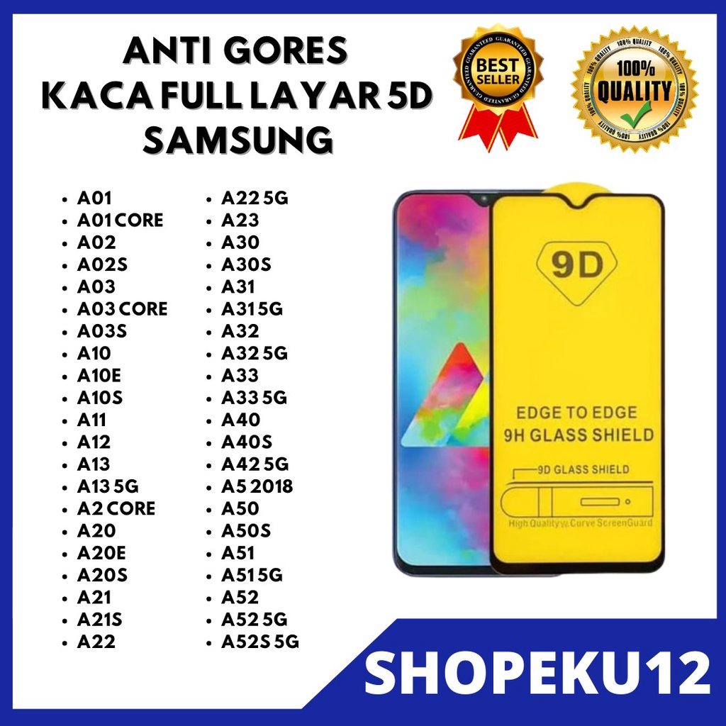 ( TEMPERED GLASS 5D ) SAMSUNG A14-A01-A01 CORE-A02-A02S-A03-A03 CORE-A03S-A10-A10E-A10S-A11-A12-A13-A2 CORE-A20-A20E-A21-A21S-A22-A22 5G-A23-A30-A30S-A31-A31 5G-A32-A32 5G-A33-A33 5G-A40-A40S-A42 5G-A5 2018-A50-A50S-A51-A51 5G-A52-A52 5G-A52S 5G