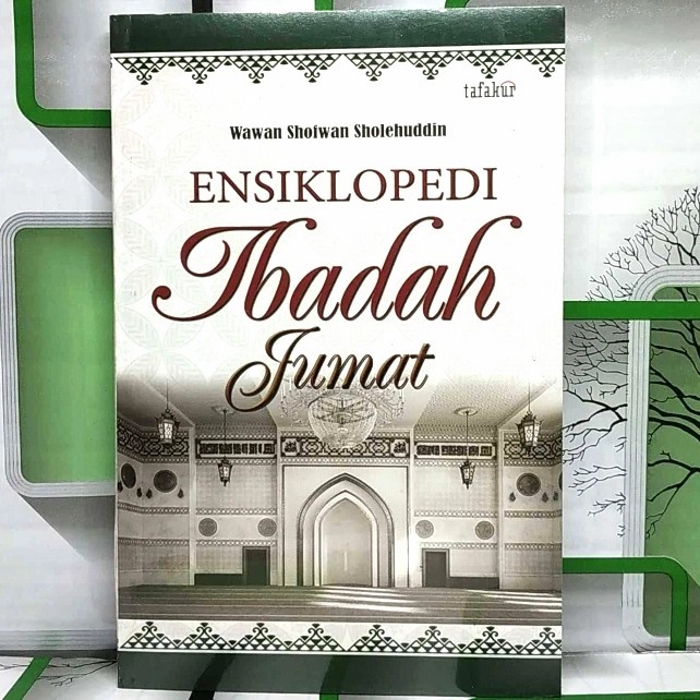Buku Islami ENSIKLOPEDI IBADAH JUMAT Wawan Shofwan Shalehuddin HUP ORIGINAL  BS-AGM