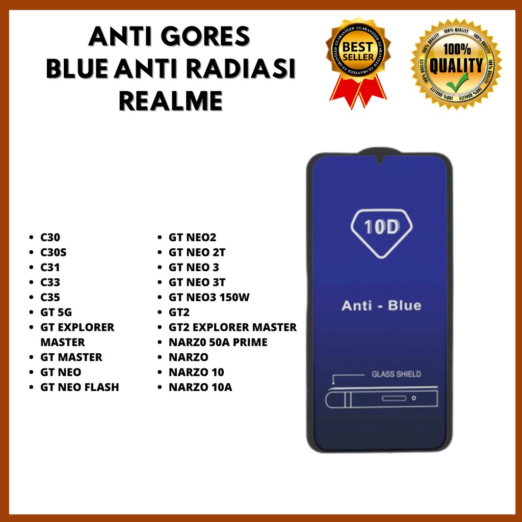 TEMPERED GLASS ANTI BLUE - REALME C30-C30S-C31-C33-C35-GT 5G-GT EXPLOLER MASTER-GTMASTER-GT NEO-GT NEO FLASH-GT NEO 2-GT NEO 2T-GT NEO 3-GT NEO 3T-GT NEO3 150W-GT2-GT2 EXPLOLER MASTER-NARZO 50A PRIME-NARZO-NARZO 10-NARZO 10A