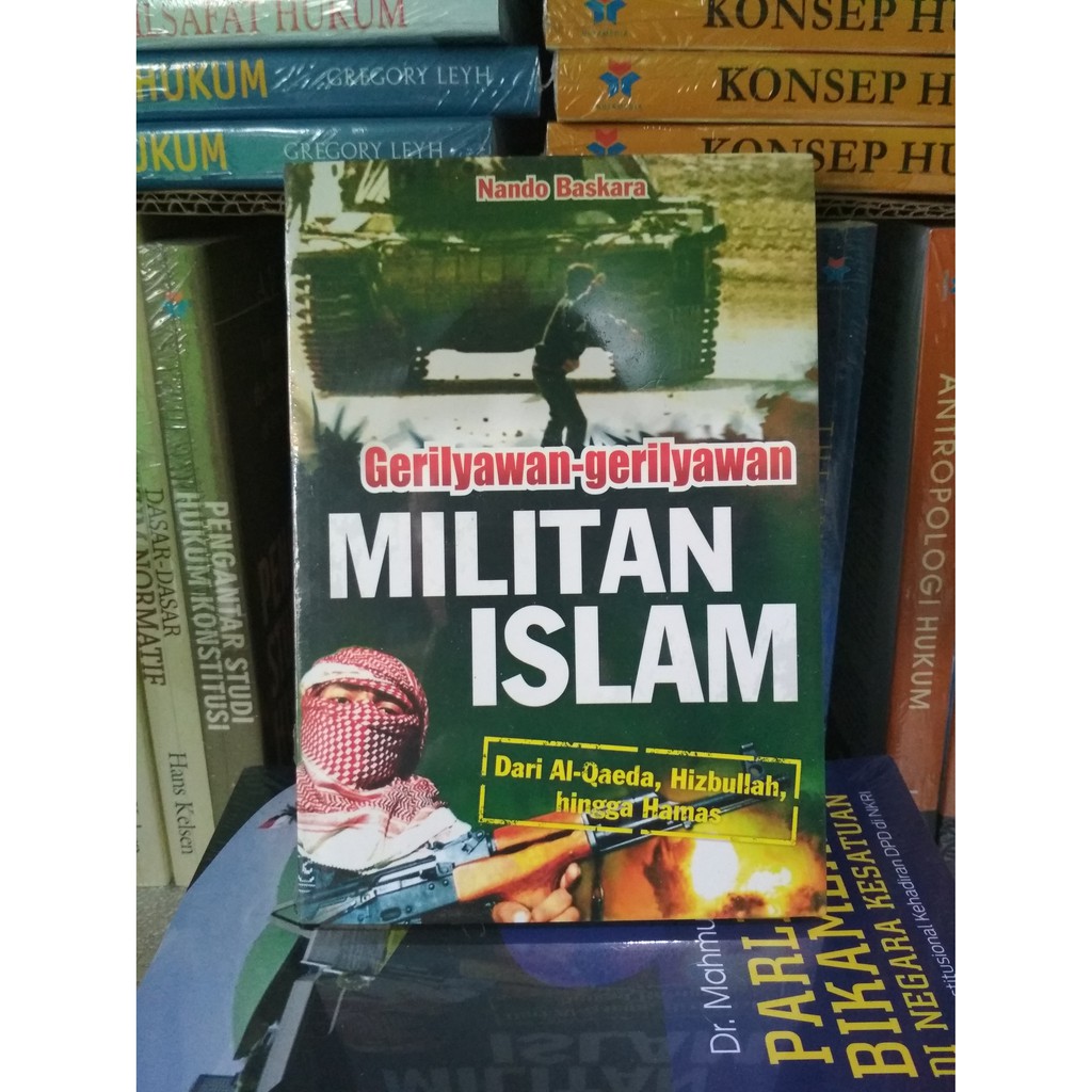 Gerilyawan-Gerilyawan Militan Islam - Dari Al-Qaeda Hizbullah hingga Hamas