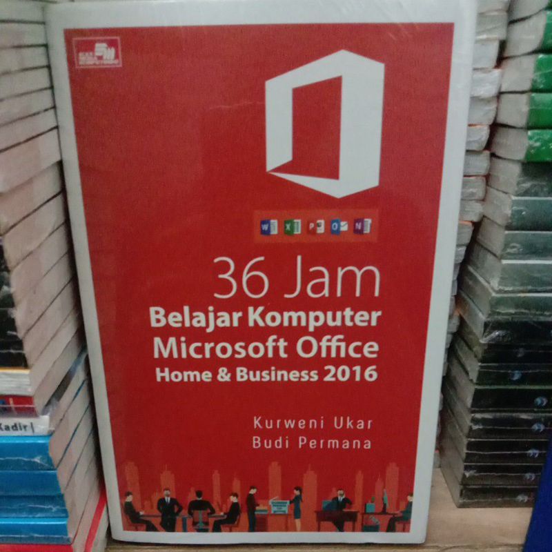 BUKU 36 JAM BELAJAR KOMPUTER MICROSOFT OFFICE HOME & BUSINESS 2016