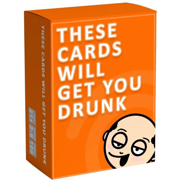 These Cards Will Get You Drunk Too - Orange - Game Cards