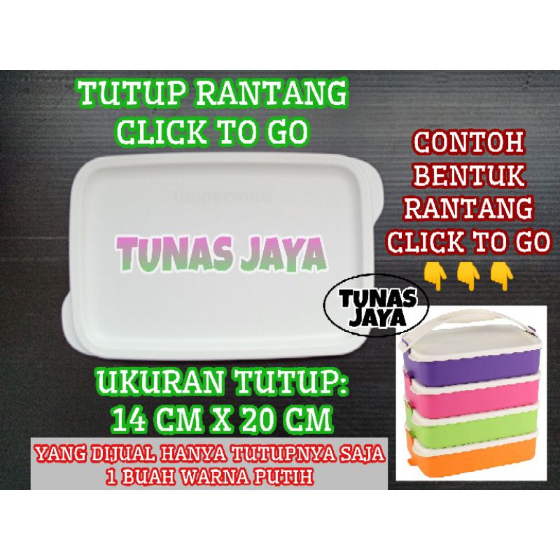 TUTUP RANTANG CLICK TO GO SEAL TUPPERWARE