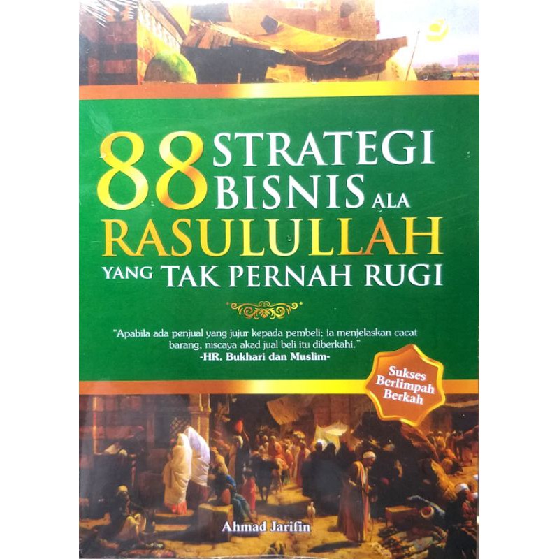Download 88 STRATEGI BISNIS ALA RASULULLAH YANG TAK PERNAH RUGI - Ahmad
Jarifin