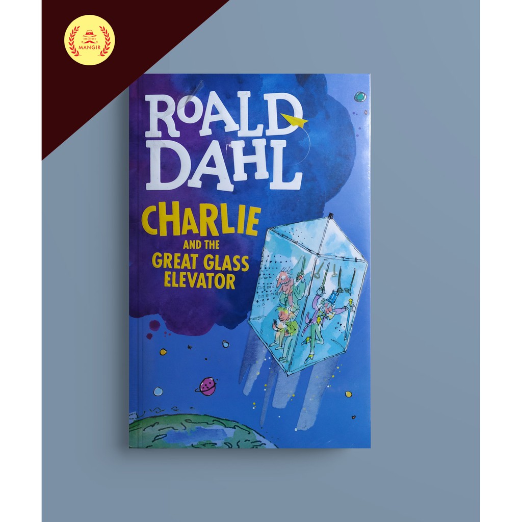 Charlie and the Great Glass Elevator - Roald Dahl