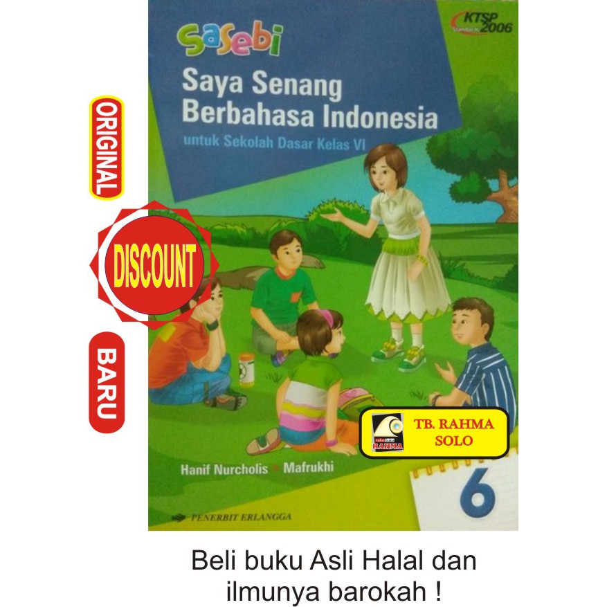 Saya Senang Berbahasa Indonesia Sasebi 6 SD Kelas 6 VI Hanif Nurcholis KTSP Erlangga Buku Original A