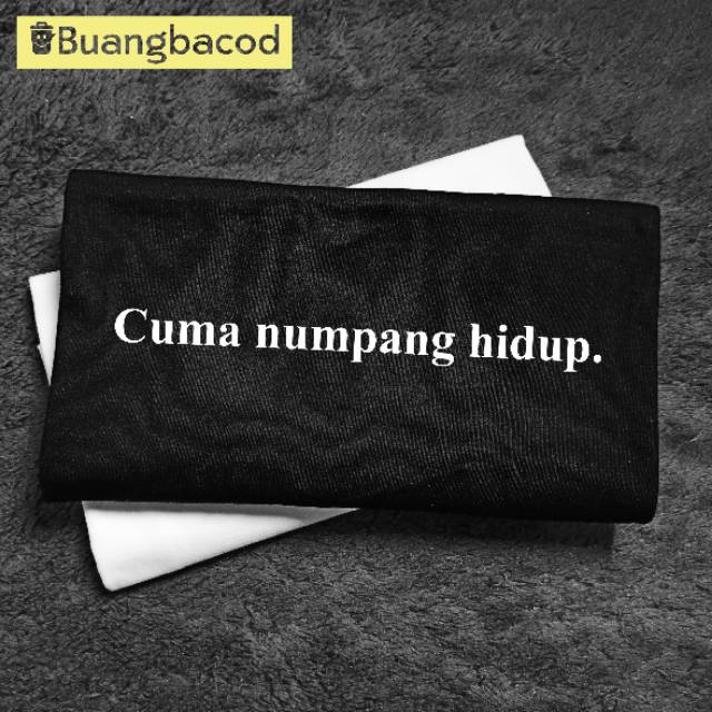 Kaos Kata Cuma Numpang Hidup Indonesia