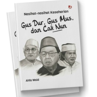 Nasihat-Nasihat Keseharian Gus Dur