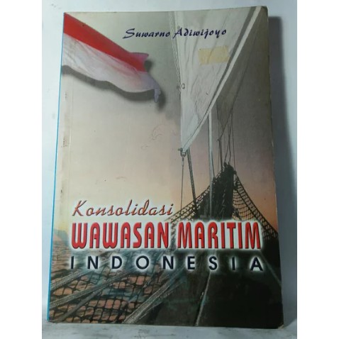 

KONSOLIDASI WAWASAN MARITIM INDONESIA SUWARNO ADIWIJOYO BUKU PERTAHANAN INDONESIA