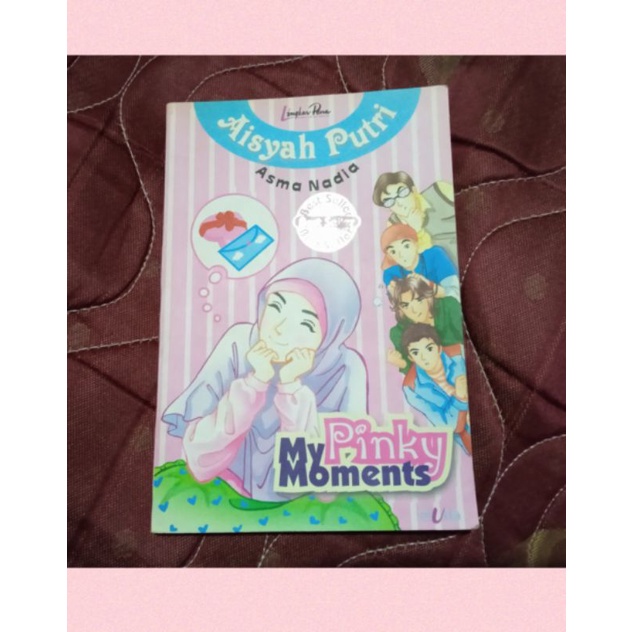 NOVEL AISYAH PUTRI : MY PINKY MOMENTS BY ASMA NADIA (ORI PRELOVED)