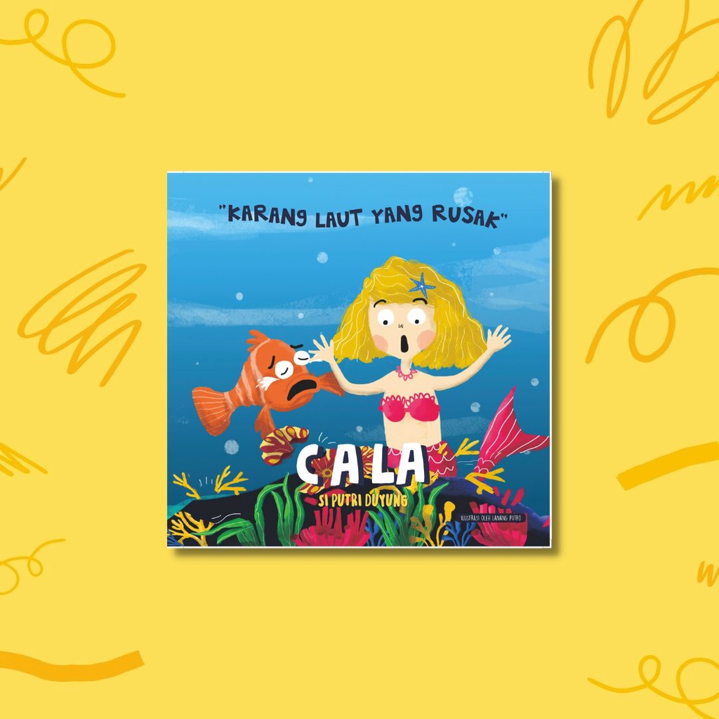BUKU ANAK : CALA SI PUTRI DUYUNG : KARANG LAUT YANG RUSAK