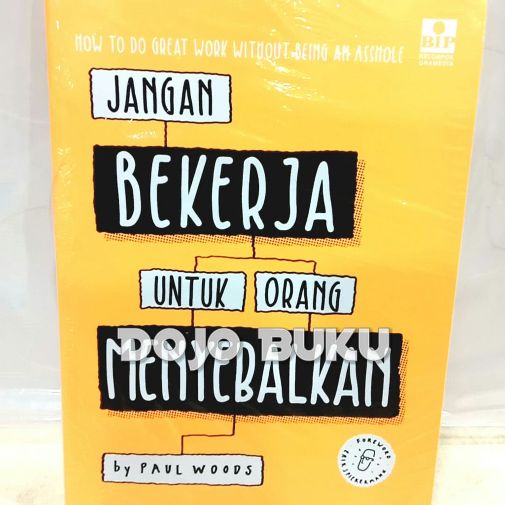 Jangan Bekerja Untuk Orang Menyebalkan by PAUL WOODS