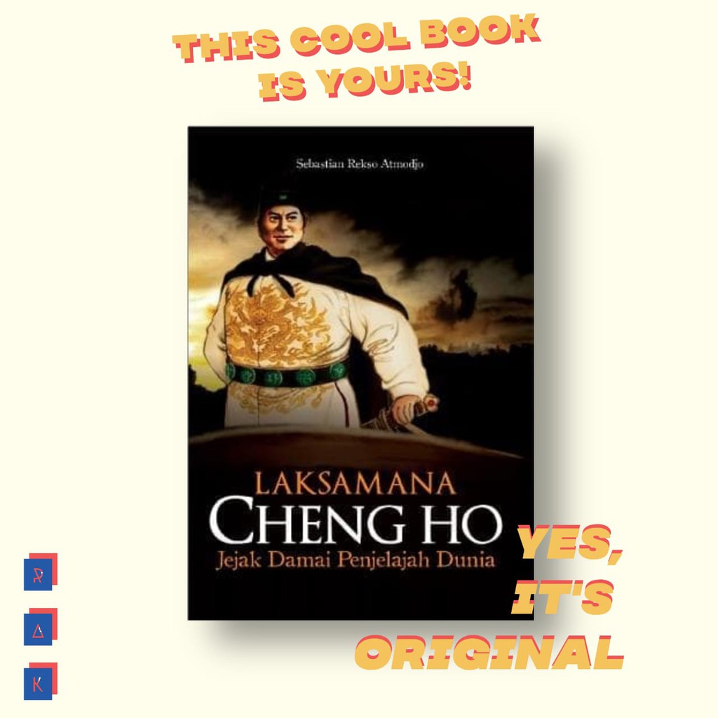 LAKSAMANA CHENG HO JEJAK DAMAI PENJELAJAH DUNIA - Sebastian Atmodjo