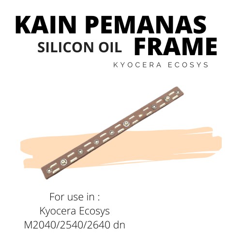 Kain Pemanas Frame dan Silicon Oil Kyocera Ecosys M2040 2540 2640