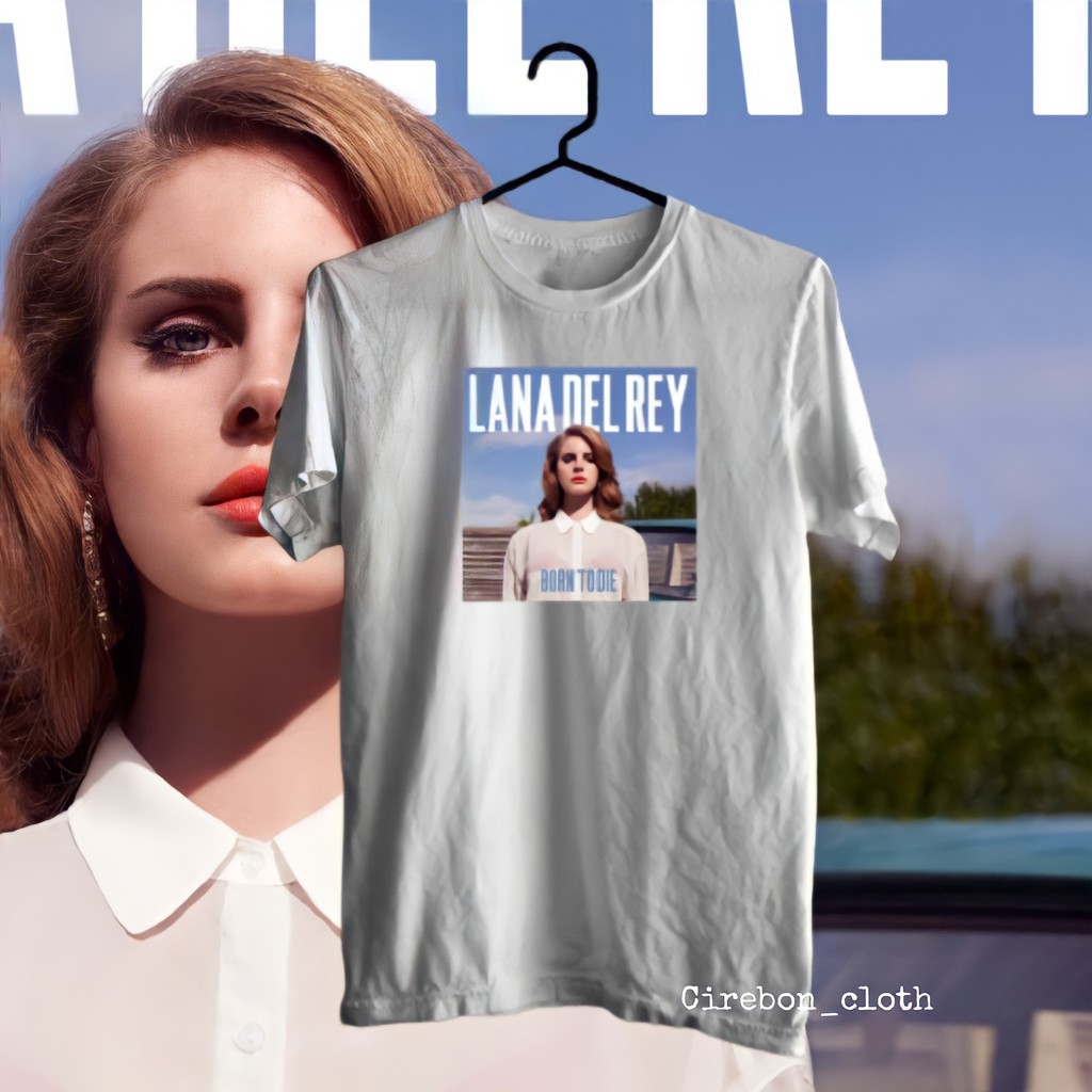 KAOS BAND LANA DEL REY BORN TO DIE | CIREBON CLOTH