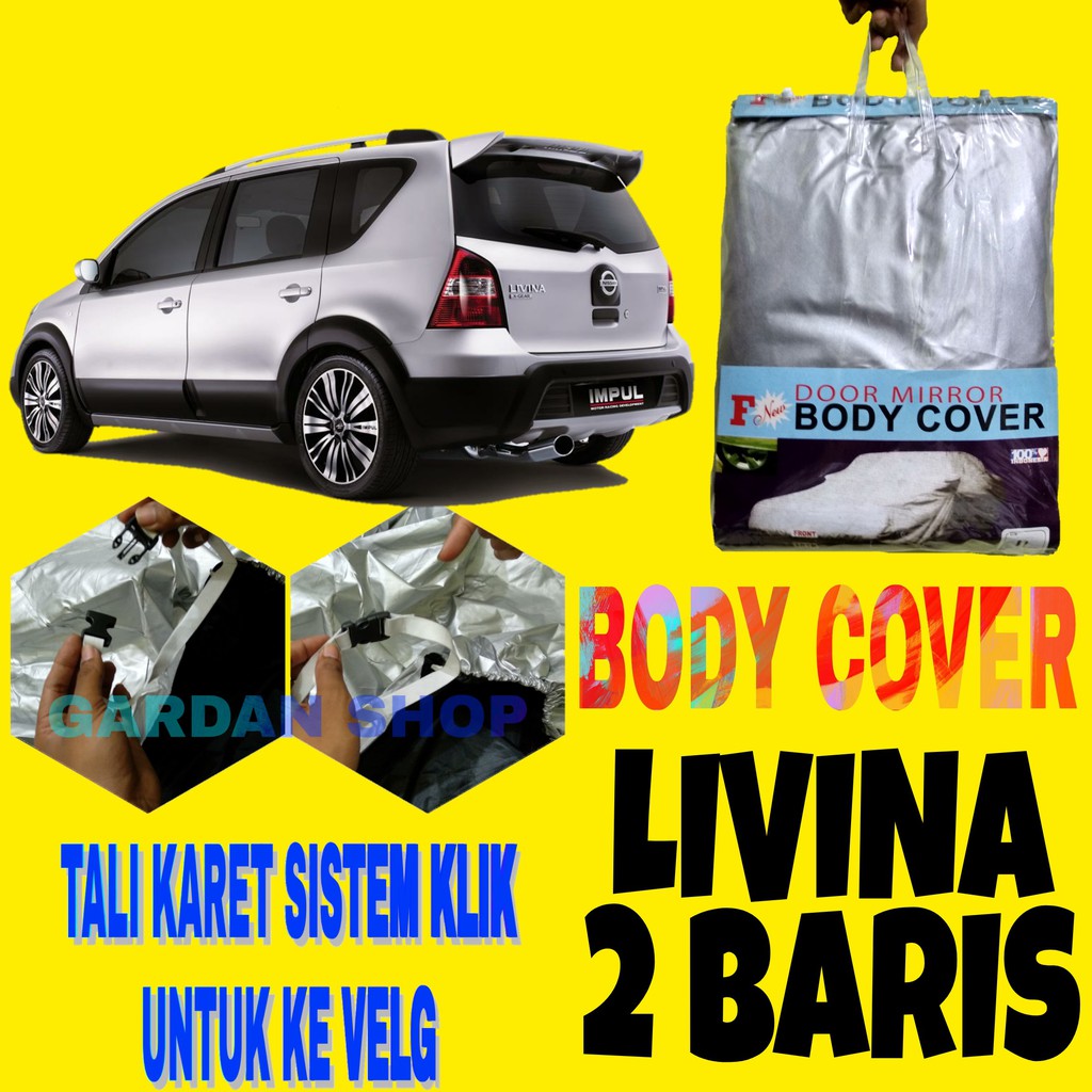 Body Cover LIVINA 2 Baris Sarung Penutup Bodi Mobil Livina Xgear Car Cover Ada Tali Karet KLIK Velg