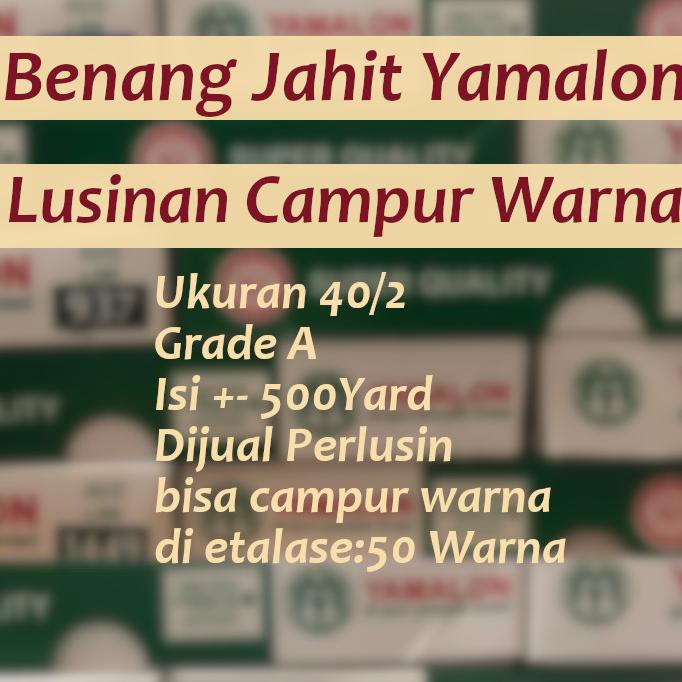 DISKON HARGA Benang Jahit YAMALON 20/2 500 yard Lusinan warna bisa Campur AP030