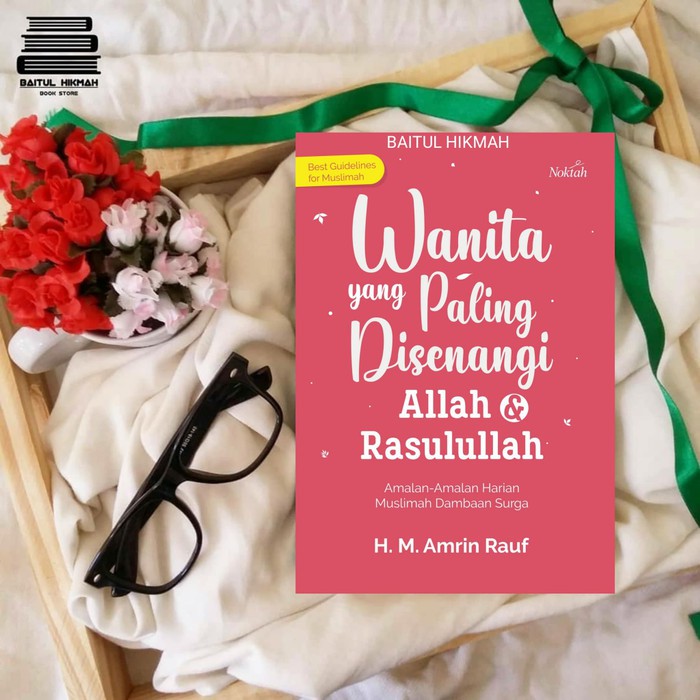 Wanita Yang Paling Disenangi Allah dan Rasulullah