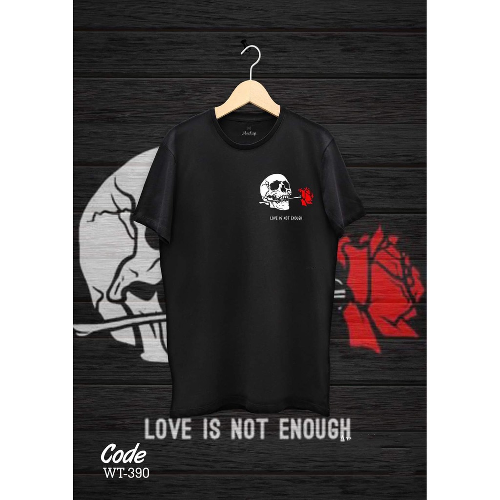 Kaos Distro Baju Premium LOVE IS NOT ENOUGH Terbaik