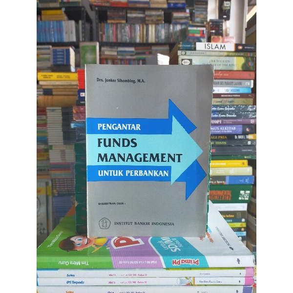 

Buku Original : Pengantar FUNDS MANAGEMENT Untuk Perbankan