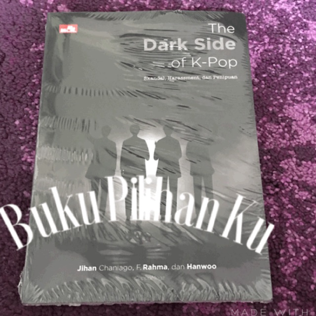 Jual The Dark Side Of K Pop Skandal Harassment Dan Penipuan Shopee 5529