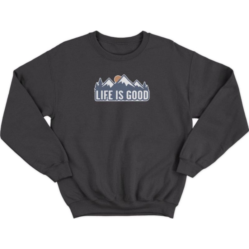 LIFE IS GOOD SWEATER UNISEX FLEECE TEBAL TERBARU'