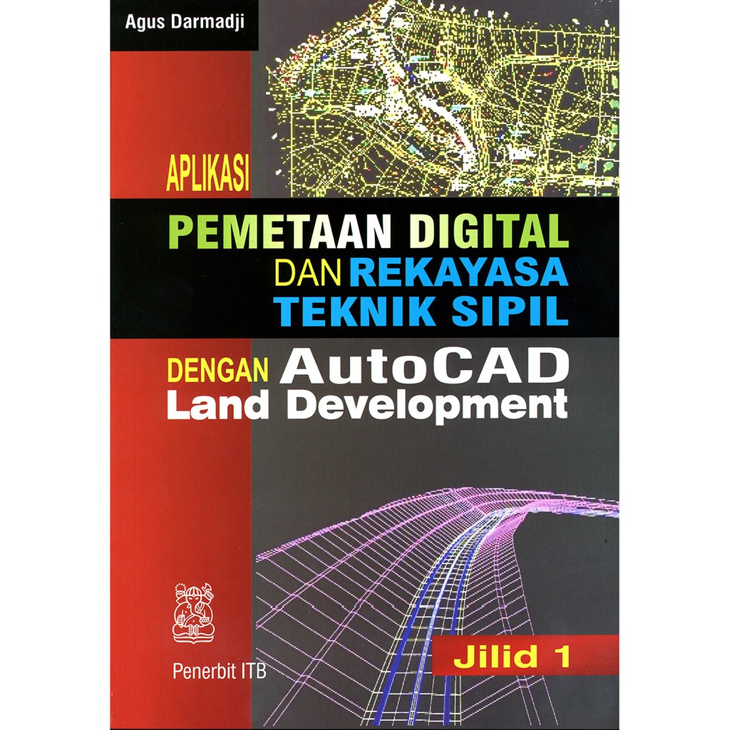 Buku Aplikasi Pemetaan Digital dan Rekayasa Teknik Sipil Agus Darmadji