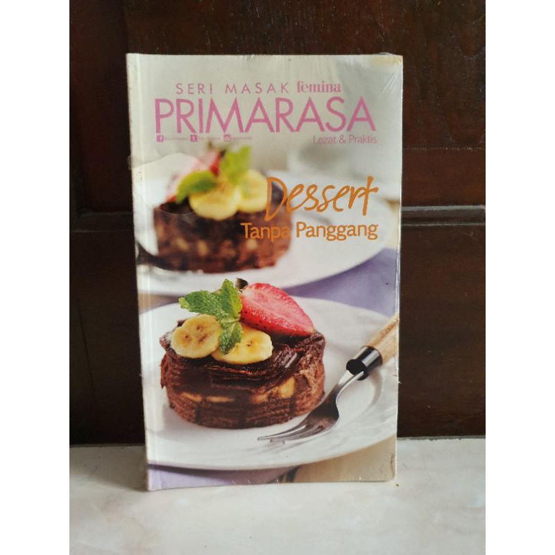 

Seri Masak Femina Primarasa : Dessert Serba Panggang