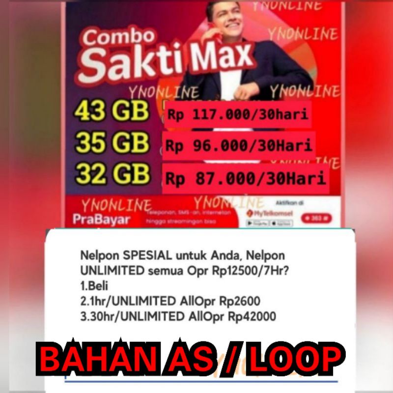 BAHAN AS LOOP KARTU PERDANA SAKTI 43GB 107K/35GB 89K/32GB UNLIM TELPON  30HARI TELKOMSEL