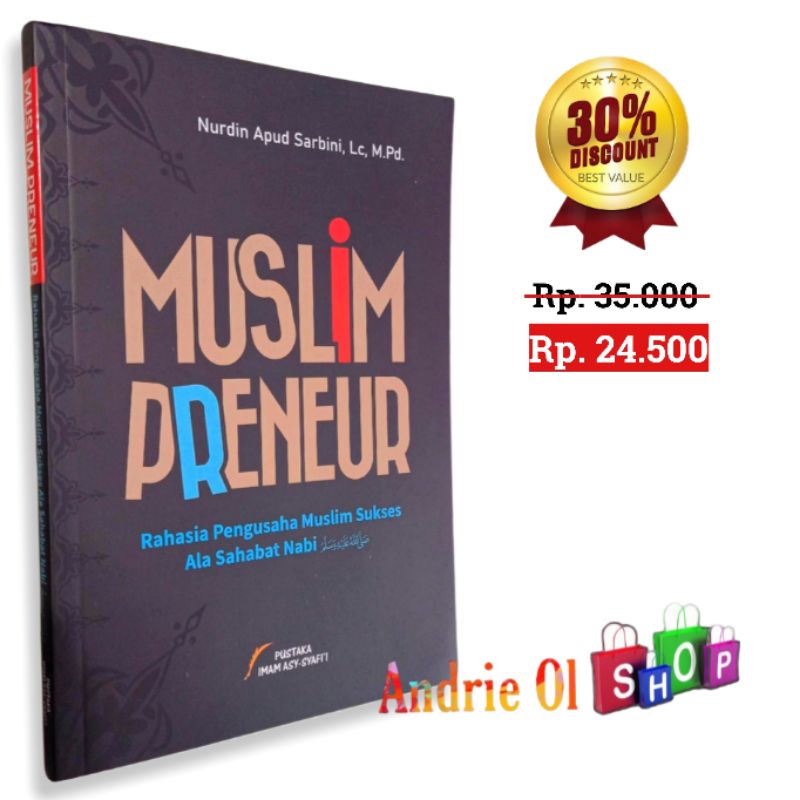 MUSLIM PRENEUR Rahasia Pengusaha Muslim Sukses Ala Sahabat Nabi ﷺ | Pustaka Imam Syafii